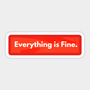 THE EVERYTHING IS FINE PODCAST Sticker